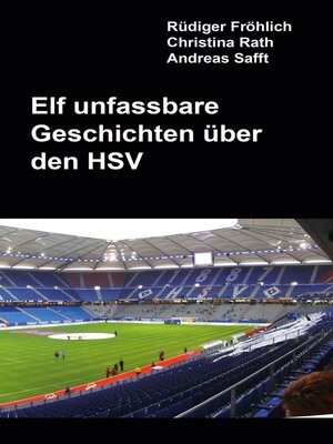 cover image of Elf unfassbare Geschichten über den HSV